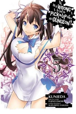 Cover of Is It Wrong to Try to Pick Up Girls in a Dungeon? Vol 5