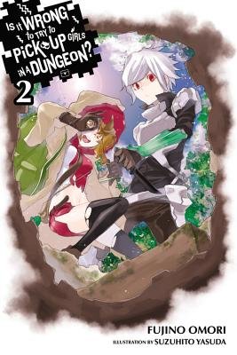 Cover of Is It Wrong to Try to Pick Up Girls in a Dungeon? Vol 2