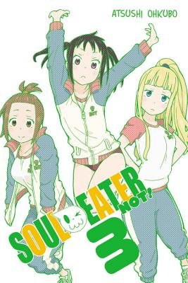 Cover of Soul Eater Not! Vol 3