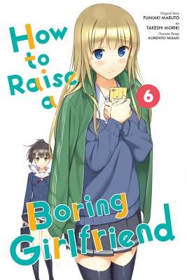 Cover of How to Raise a Boring Girlfriend Vol 6