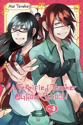 Cover of A Terrified Teacher at Ghoul School! Vol 3
