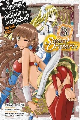Cover of Is It Wrong to Try to Pick Up Girls in a Dungeon? On the Side: Sword Oratoria Vol 3