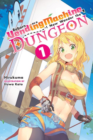 Cover of Reborn as a Vending Machine, I Now Wander the Dungeon Vol. 1