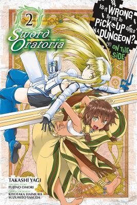 Cover of Is It Wrong to Try to Pick Up Girls in a Dungeon? On the Side: Sword Oratoria Vol 2