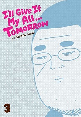 Cover of I'll Give It My All... Tomorrow Vol 3