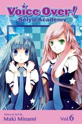 Cover of Voice Over! Seiyu Academy Vol 6