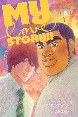 Cover of My Love Story!! Vol 6