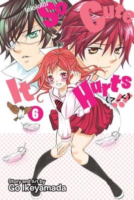 Cover of So Cute It Hurts!! Vol 6