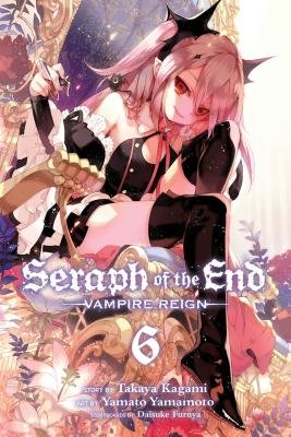 Cover of Seraph of the End: Vampire Reign Vol 6