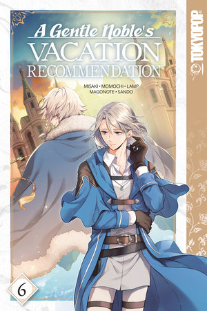 Cover of A Gentle Noble's Vacation Recommendation Vol 6