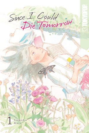 Cover of Since I Could Die Tomorrow Vol. 1
