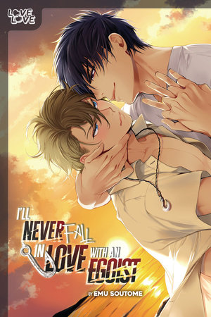 Cover of I'll Never Fall in Love With an Egoist! Oneshot