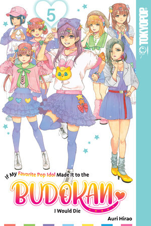 Cover of If My Favorite Pop Idol Made it to the Budokan, I Would Die Vol. 5