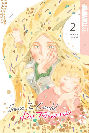 Cover of Since I Could Die Tomorrow Vol. 2
