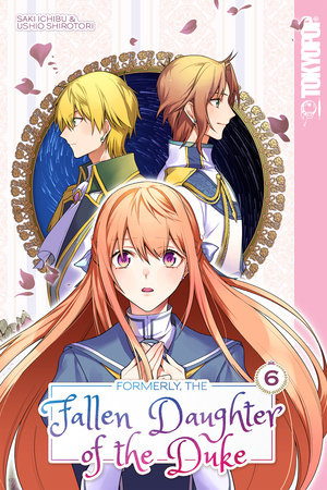 Cover of Formerly, the Fallen Daughter of the Duke Vol. 6