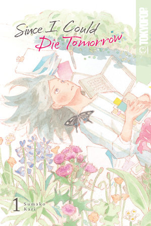 Cover of Since I Could Die Tomorrow Vol. 1