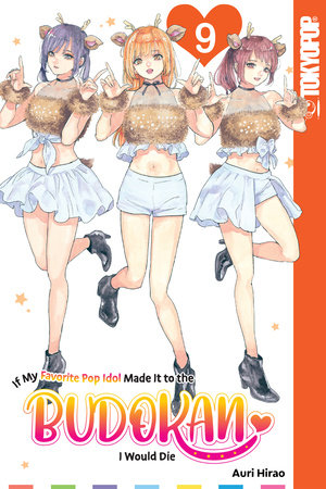 Cover of If My Favorite Pop Idol Made it to the Budokan, I Would Die Vol. 9
