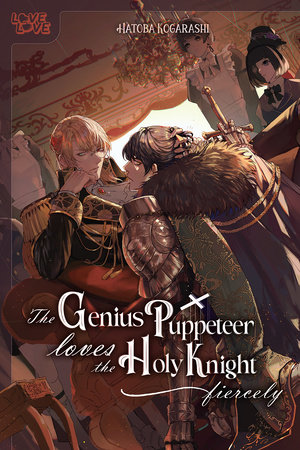 Cover of The Genius Puppeteer Loves the Holy Knight Fiercely Oneshot