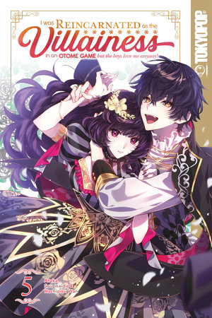Cover of I Was Reincarnated as the Villainess in an Otome Game Vol. 5