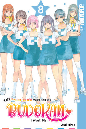 Cover of If My Favorite Pop Idol Made it to the Budokan, I Would Die Vol 8