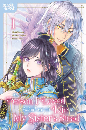 Cover of The Person I Loved Asked Me to Die in My Sister’s Stead Vol. 1
