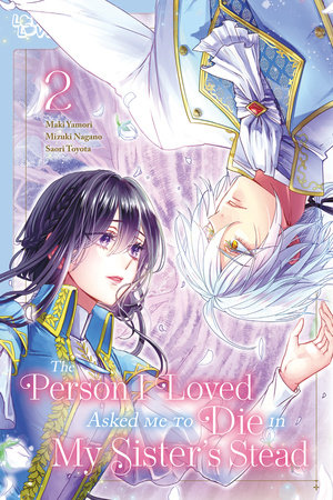 Cover of The Person I Loved Asked Me to Die in My Sister’s Stead Vol. 2