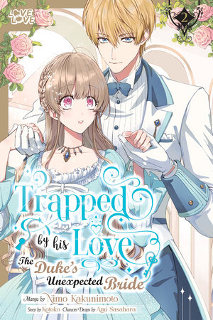 Cover of Trapped by His Love: The Duke's Unexpected Bride Vol. 2