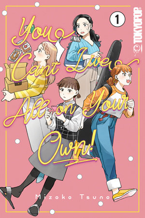 Cover of You Can't Live All on Your Own! Vol. 1