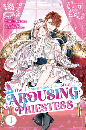 Cover of The Inconvenient Life of an Arousing Priestess Vol. 1