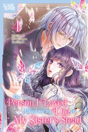 Cover of The Person I Loved Asked Me to Die in My Sister’s Stead Vol. 4