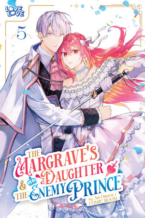 Cover of The Margrave's Daughter & the Enemy Prince Vol 5
