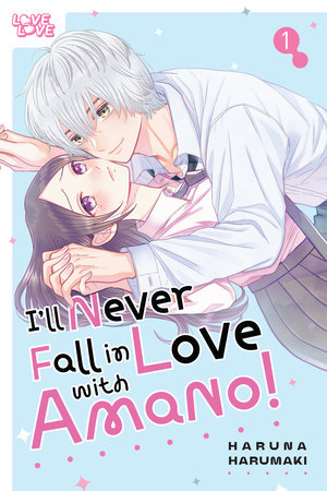 Cover of I’ll Never Fall in Love With Amano! Vol. 1