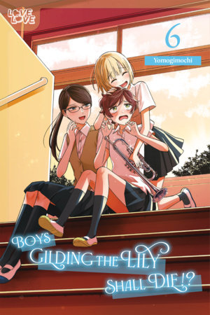 Cover of Boys Gilding the Lily Shall Die!? Vol 6