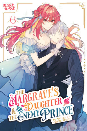 Cover of The Margrave's Daughter & the Enemy Prince Vol. 6