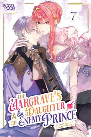 Cover of The Margrave's Daughter & the Enemy Prince Vol. 7