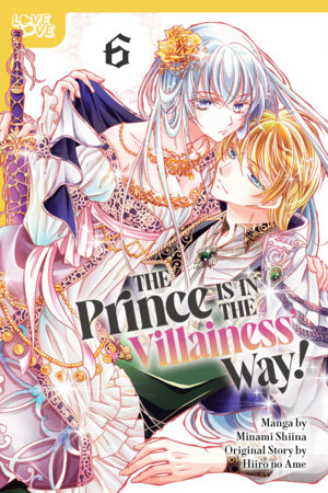 Cover of The Prince Is in the Villainess' Way! Vol 6