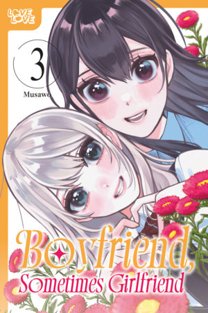 Cover of Boyfriend, Sometimes Girlfriend Vol. 3