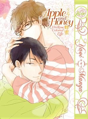 Cover of Apple and Honey: His Rose Colored Life Oneshot