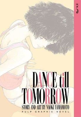 Cover of Dance Till Tomorrow Vol 5