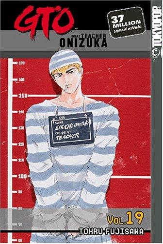 Cover of GTO: Great Teacher Onizuka Vol 19