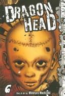 Cover of Dragon Head Vol 6