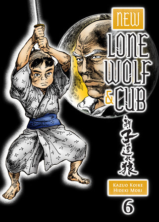 Cover of New Lone Wolf & Cub Vol 6