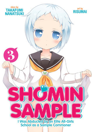 Cover of Shomin Sample: I Was Abducted by an Elite All-Girls School as a Sample Commoner Vol 3