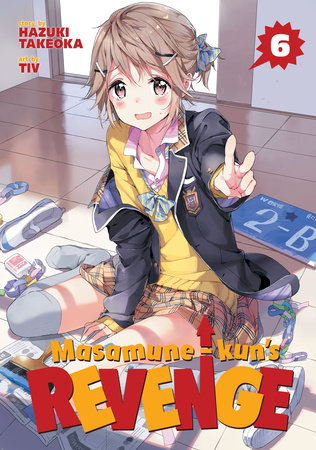Cover of Masamune-kun's Revenge Vol. 6