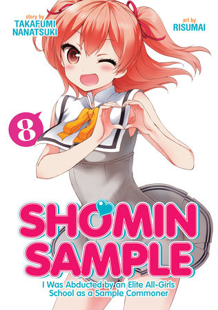 Cover of Shomin Sample: I Was Abducted by an Elite All-Girls School as a Sample Commoner Vol 8