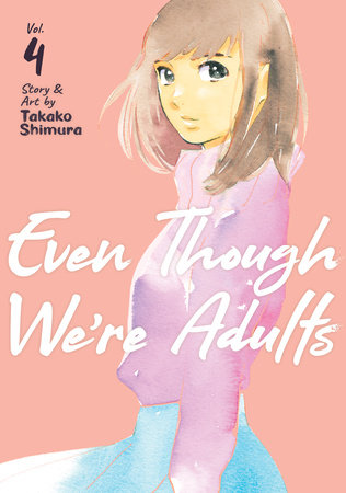 Cover of Even Though We're Adults Vol 4