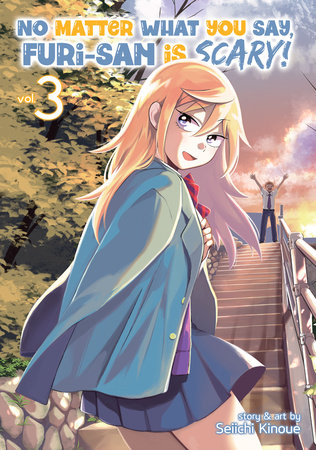 Cover of No Matter What You Say, Furi-san is Scary! Vol 3