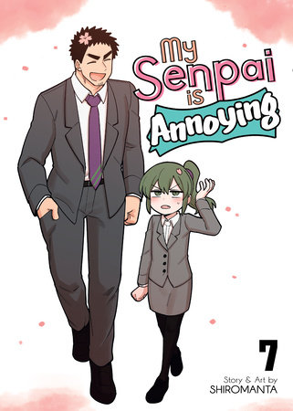 Cover of My Senpai Is Annoying Vol 7