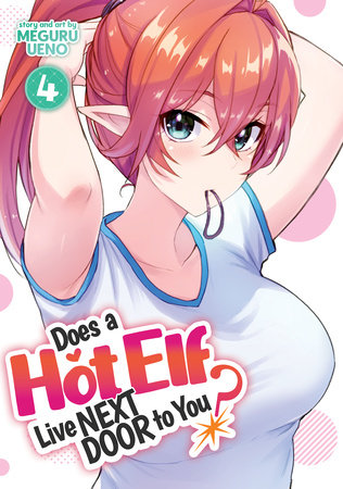 Cover of Does a Hot Elf Live Next Door to You? Vol 4