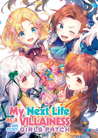 Cover of My Next Life as a Villainess Side Story: Girls Patch Oneshot
